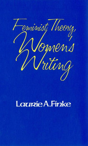 Feminist Theory, Women's Writing (Reading Women Writing) Feminist Theory, Women's Writing (Reading Women Writing)