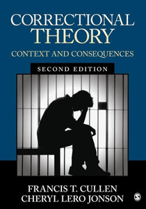 Correctional Theory: Context And Consequences Correctional Theory: Context And Consequences