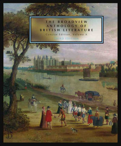 The Broadview Anthology Of British Literature: Concise Volume A - Third Edition: The Medieval Period - The Renaissance And The Early Seventeenth Century - The Restoration And The Eighteenth Century The Broadview Anthology Of British Literature: Concise Volume A - Third Edition: The Medieval Period - The Renaissance And The Early Seventeenth Century - The Restoration And The Eighteenth Century