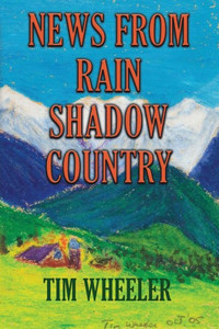 News From Rain Shadow Country News From Rain Shadow Country