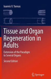 Tissue And Organ Regeneration In Adults: Extension Of The Paradigm To Several Organs