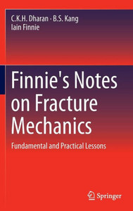 Finnie's Notes On Fracture Mechanics Fundamental And Practical Lessons
