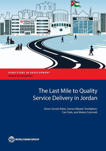 The Last Mile To Quality Service Delivery In Jordan (Directions In Development)