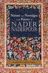 Nature And Nostalgia In The Poetry Of Nader Naderpour Nature And Nostalgia In The Poetry Of Nader Naderpour