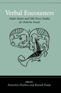 Verbal Encounters: Anglo-Saxon And Old Norse Studies For Roberta Frank Verbal Encounters: Anglo-Saxon And Old Norse Studies For Roberta Frank
