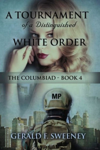 A Tournament Of A Distinguished White Order: The Columbiad - Book 4