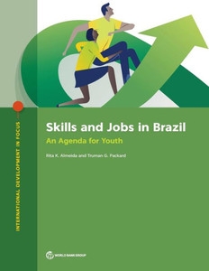 Skills And Jobs: An Agenda For Youth (International Development In Focus)