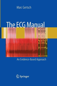 The Ecg Manual: An Evidence-Based Approach The Ecg Manual: An Evidence-Based Approach