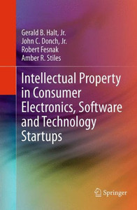 Intellectual Property In Consumer Electronics, Software And Technology Startups Intellectual Property In Consumer Electronics, Software And Technology Startups