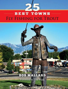 25 Best Towns Fly Fishing For Trout 25 Best Towns Fly Fishing For Trout