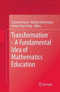 Transformation - A Fundamental Idea Of Mathematics Education Transformation - A Fundamental Idea Of Mathematics Education