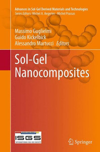 Sol-Gel Nanocomposites (Advances In Sol-Gel Derived Materials And Technologies)