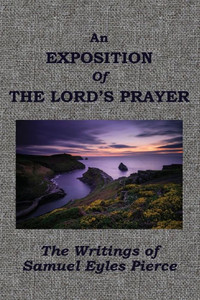 An Exposition Of The Lord's Prayer As Recorded In John 17 An Exposition Of The Lord's Prayer As Recorded In John 17