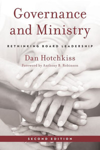 Governance And Ministry: Rethinking Board Leadership Governance And Ministry: Rethinking Board Leadership