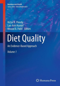 Diet Quality: An Evidence-Based Approach, Volume 1 (Nutrition And Health) Diet Quality: An Evidence-Based Approach, Volume 1 (Nutrition And Health)