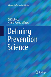 Defining Prevention Science (Advances In Prevention Science) Defining Prevention Science (Advances In Prevention Science)