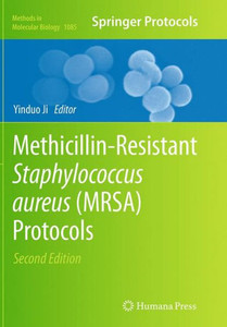 Methicillin-Resistant Staphylococcus Aureus (Mrsa) Protocols (Methods In Molecular Biology, 1085) Methicillin-Resistant Staphylococcus Aureus (Mrsa) Protocols (Methods In Molecular Biology, 1085)