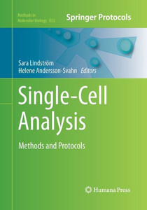 Single-Cell Analysis: Methods And Protocols (Methods In Molecular Biology, 853) Single-Cell Analysis: Methods And Protocols (Methods In Molecular Biology, 853)