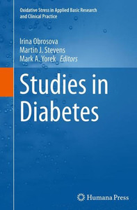 Studies In Diabetes (Oxidative Stress In Applied Basic Research And Clinical Practice) Studies In Diabetes (Oxidative Stress In Applied Basic Research And Clinical Practice)