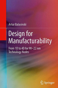 Design For Manufacturability: From 1D To 4D For 9022 Nm Technology Nodes