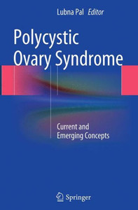 Polycystic Ovary Syndrome: Current And Emerging Concepts Polycystic Ovary Syndrome: Current And Emerging Concepts
