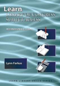 Learn Library Of Congress Subject Access (International Edition): (Library Education Series) (7) (Learn Library Skills)