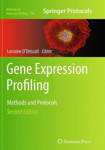 Gene Expression Profiling: Methods And Protocols (Methods In Molecular Biology, 784)