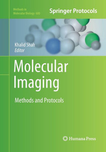 Molecular Imaging: Methods And Protocols (Methods In Molecular Biology, 680)