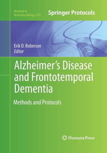 Alzheimer's Disease And Frontotemporal Dementia: Methods And Protocols (Methods In Molecular Biology, 670) Alzheimer's Disease And Frontotemporal Dementia: Methods And Protocols (Methods In Molecular Biology, 670)