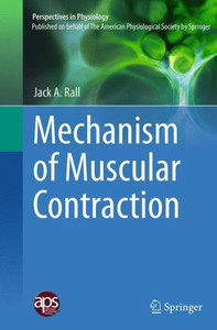 Mechanism Of Muscular Contraction (Perspectives In Physiology) Mechanism Of Muscular Contraction (Perspectives In Physiology)