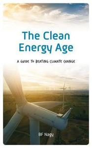 The Clean Energy Age: A Guide To Beating Climate Change