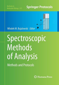 Spectroscopic Methods Of Analysis: Methods And Protocols (Methods In Molecular Biology, 875) Spectroscopic Methods Of Analysis: Methods And Protocols (Methods In Molecular Biology, 875)