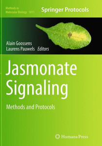Jasmonate Signaling: Methods And Protocols (Methods In Molecular Biology, 1011)