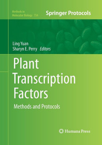 Plant Transcription Factors: Methods And Protocols (Methods In Molecular Biology, 754)