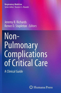 Non-Pulmonary Complications Of Critical Care: A Clinical Guide (Respiratory Medicine)
