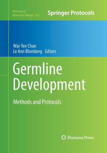 Germline Development: Methods And Protocols (Methods In Molecular Biology, 825) Germline Development: Methods And Protocols (Methods In Molecular Biology, 825)