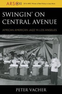 Swingin' On Central Avenue: African American Jazz In Los Angeles