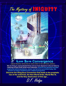 The Mystery of Iniquity: Last Days Convergence The Mystery of Iniquity: Last Days Convergence