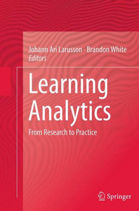 Learning Analytics: From Research To Practice (Computer-Supported Collaborative Learning)