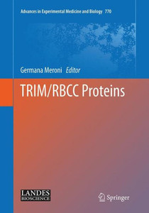 Trim/Rbcc Proteins (Advances In Experimental Medicine And Biology, 770)