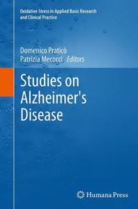 Studies On Alzheimer's Disease (Oxidative Stress In Applied Basic Research And Clinical Practice) Studies On Alzheimer's Disease (Oxidative Stress In Applied Basic Research And Clinical Practice)