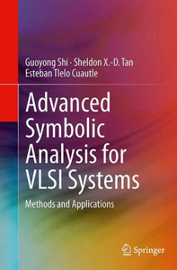 Advanced Symbolic Analysis For Vlsi Systems: Methods And Applications