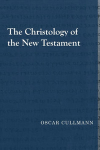 The Christology Of The New Testament (Library Of Early Christology) The Christology Of The New Testament (Library Of Early Christology)