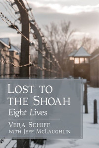 Lost To The Shoah: Eight Lives Lost To The Shoah: Eight Lives