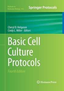 Basic Cell Culture Protocols (Methods In Molecular Biology, 946)