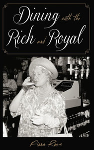 Dining With The Rich And Royal (Dining With Destiny) Dining With The Rich And Royal (Dining With Destiny)