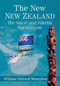 The New New Zealand: The Maori And Pakeha Populations The New New Zealand: The Maori And Pakeha Populations