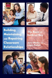 Building, Maintaining, And Repairing Classroom Relationships Building, Maintaining, And Repairing Classroom Relationships