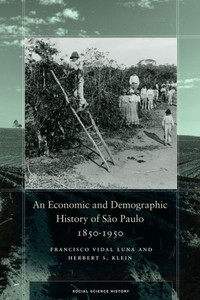 An Economic And Demographic History Of Sao Paulo, 1850-1950 (Social Science History) An Economic And Demographic History Of Sao Paulo, 1850-1950 (Social Science History)