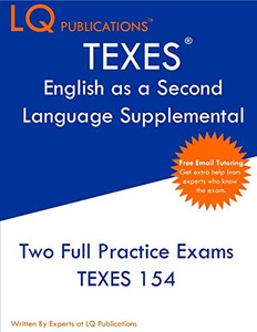TEXES English as a Second Language Supplemental: Two Full Practice Exam - Free Online Tutoring - Updated Exam Questions TEXES English as a Second Language Supplemental: Two Full Practice Exam - Free Online Tutoring - Updated Exam Questions